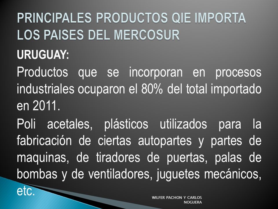 PRINCIPALES PRODUCTOS QIE IMPORTA LOS PAISES DEL MERCOSUR
