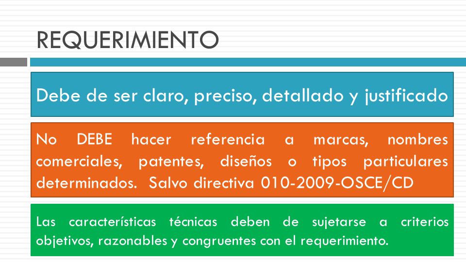 Debe de ser claro, preciso, detallado y justificado
