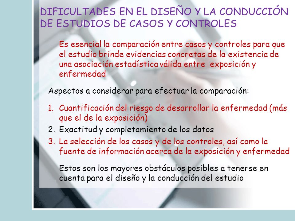 DIFICULTADES EN EL DISEÑO Y LA CONDUCCIÓN DE ESTUDIOS DE CASOS Y CONTROLES