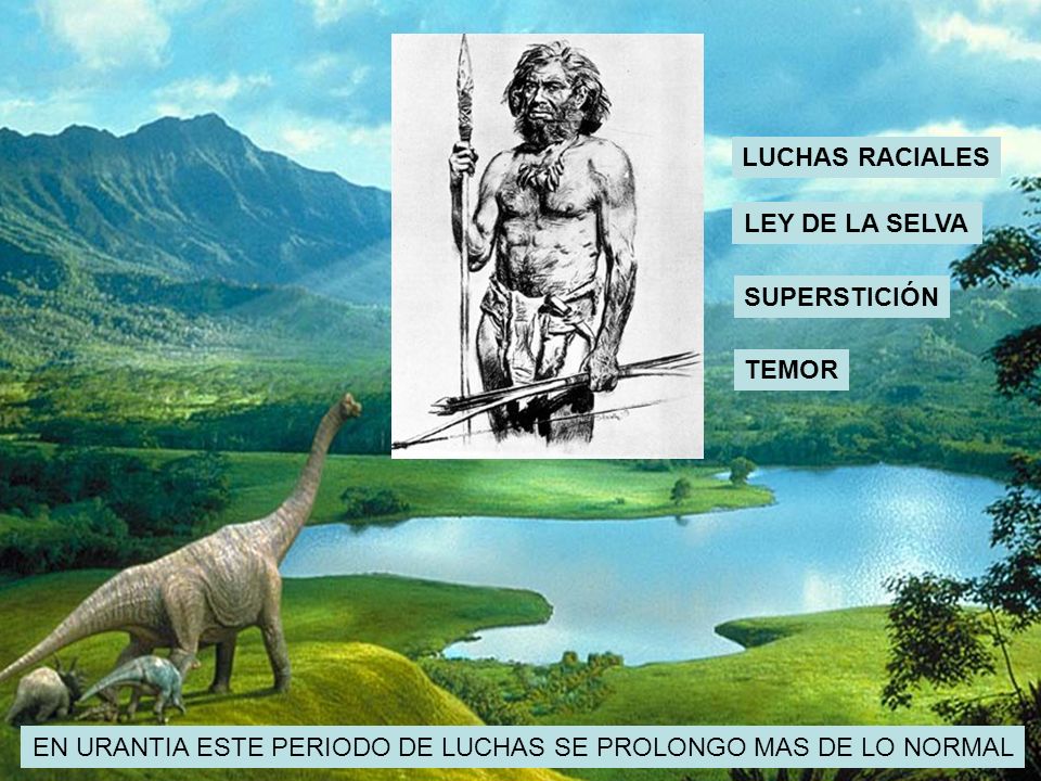 EN URANTIA ESTE PERIODO DE LUCHAS SE PROLONGO MAS DE LO NORMAL