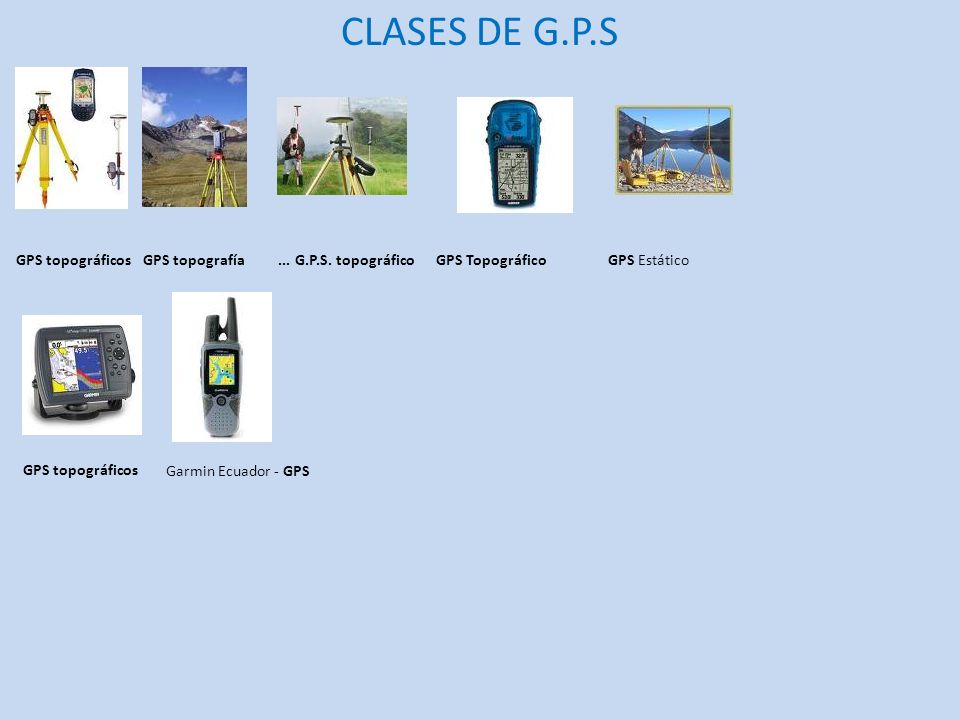 CLASES DE G.P.S GPS topográficos GPS topografía ... G.P.S. topográfico