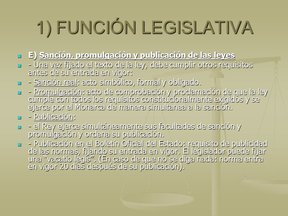 1) FUNCIÓN LEGISLATIVA E) Sanción, promulgación y publicación de las leyes.