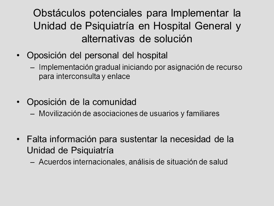 Obstáculos potenciales para Implementar la Unidad de Psiquiatría en Hospital General y alternativas de solución