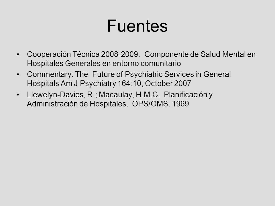 Fuentes Cooperación Técnica Componente de Salud Mental en Hospitales Generales en entorno comunitario.