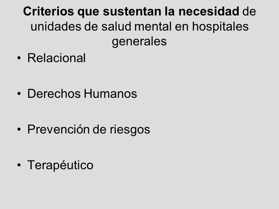 Criterios que sustentan la necesidad de unidades de salud mental en hospitales generales