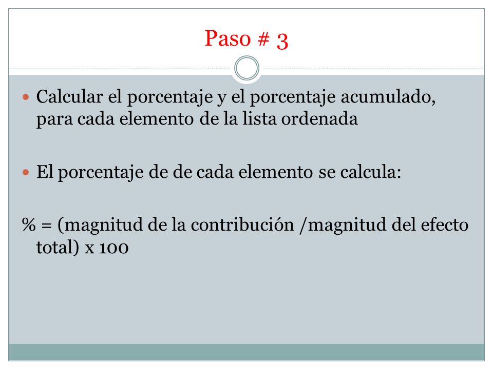 Paso # 3 Calcular el porcentaje y el porcentaje acumulado, para cada elemento de la lista ordenada.