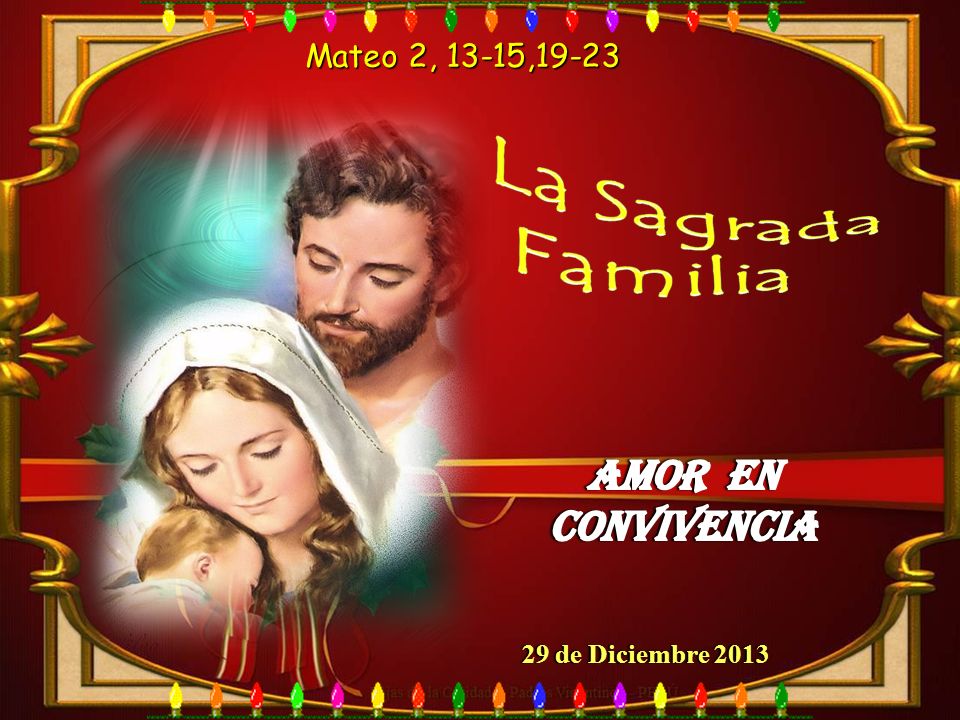 La Sagrada Familia Amor en convivencia Mateo 2, 13-15,19-23