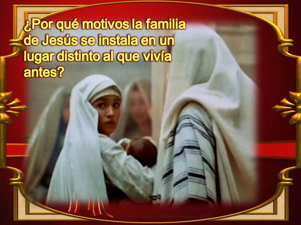 ¿Por qué motivos la familia de Jesús se instala en un lugar distinto al que vivía antes