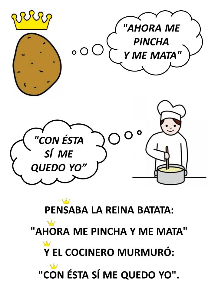 PENSABA LA REINA BATATA: AHORA ME PINCHA Y ME MATA