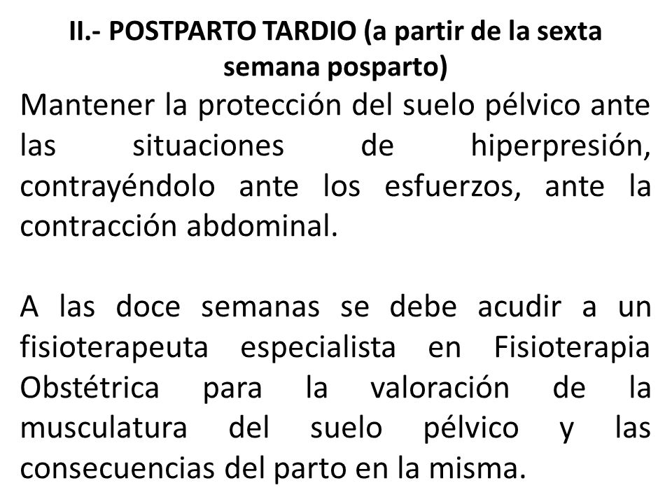 II.- POSTPARTO TARDIO (a partir de la sexta semana posparto)