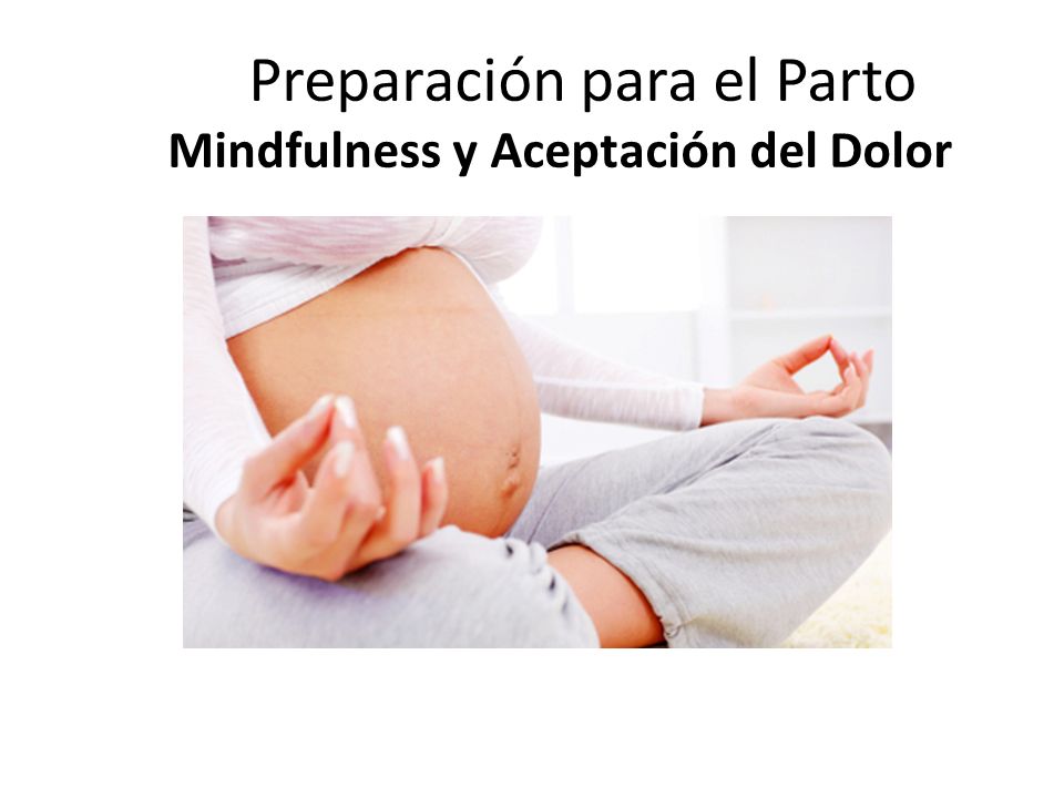 Preparación para el Parto Mindfulness y Aceptación del Dolor