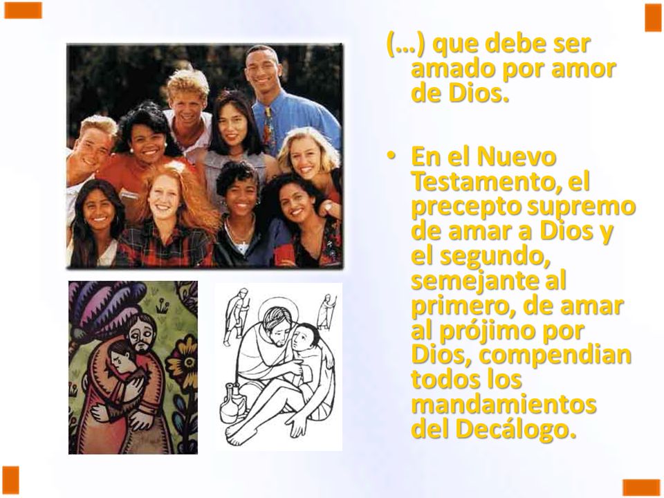 (…) que debe ser amado por amor de Dios.