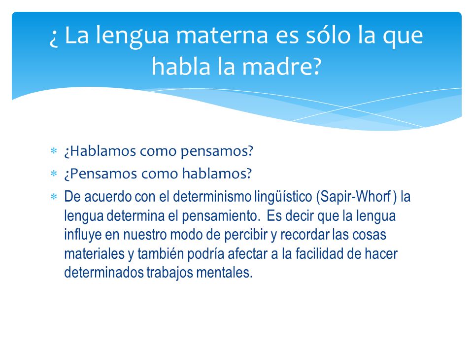 ¿ La lengua materna es sólo la que habla la madre