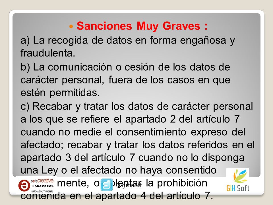 Sanciones Muy Graves : a) La recogida de datos en forma engañosa y fraudulenta.