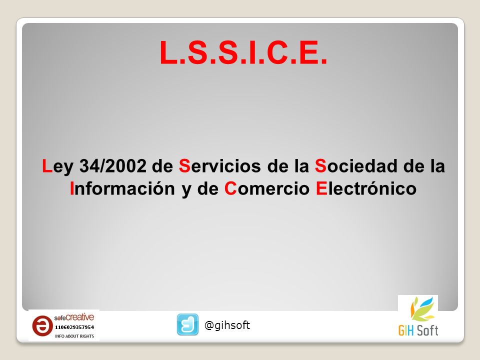 L.S.S.I.C.E. Ley 34/2002 de Servicios de la Sociedad de la Información y de Comercio Electrónico.