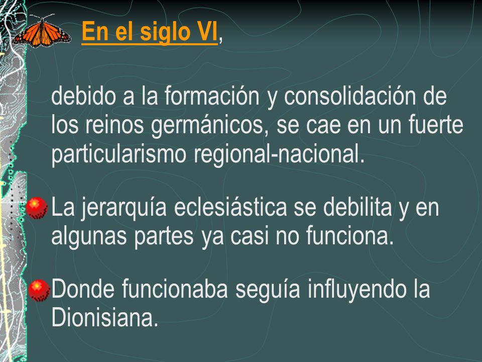 En el siglo VI, debido a la formación y consolidación de los reinos germánicos, se cae en un fuerte particularismo regional-nacional.