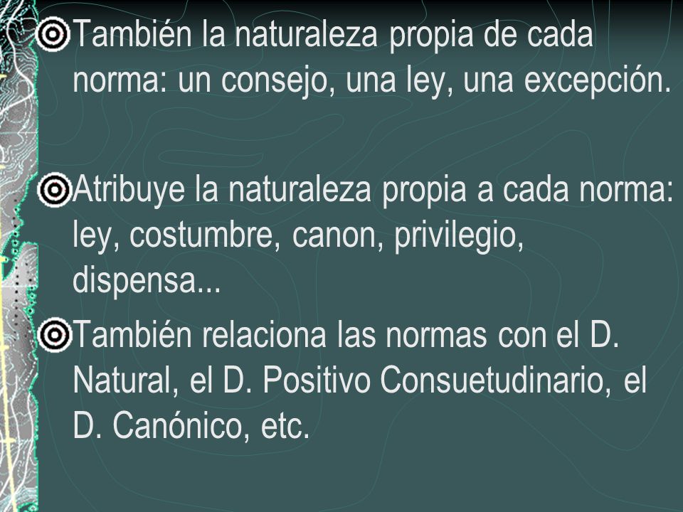 También la naturaleza propia de cada norma: un consejo, una ley, una excepción.