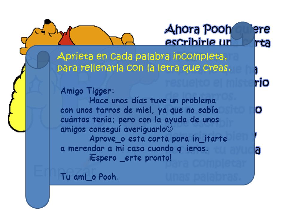 Ahora Pooh quiere escribirle una carta a Tigger, para explicarle que ha resuelto el misterio de los tarros.