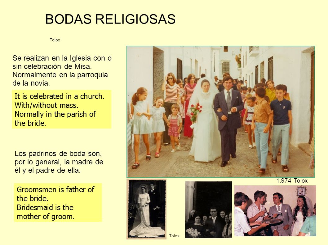 BODAS RELIGIOSAS Tolox. Se realizan en la Iglesia con o sin celebración de Misa. Normalmente en la parroquia de la novia.