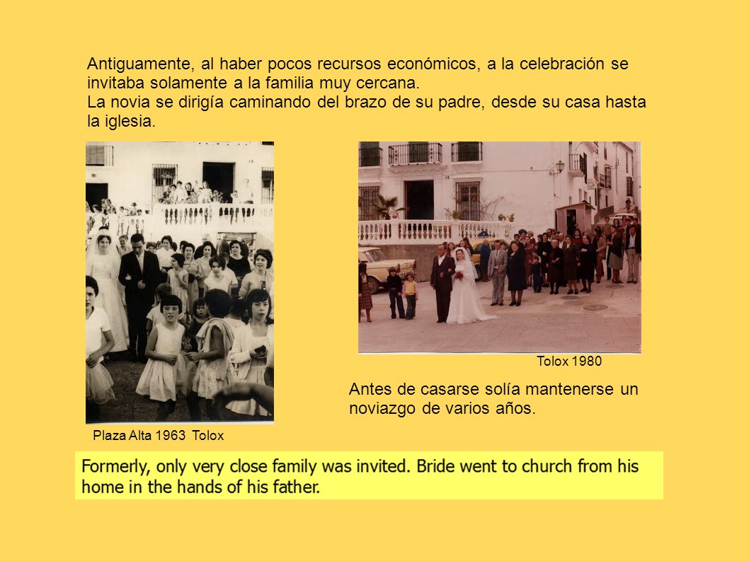 Antes de casarse solía mantenerse un noviazgo de varios años.