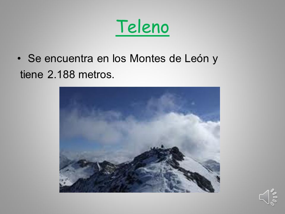 Teleno Se encuentra en los Montes de León y tiene metros.