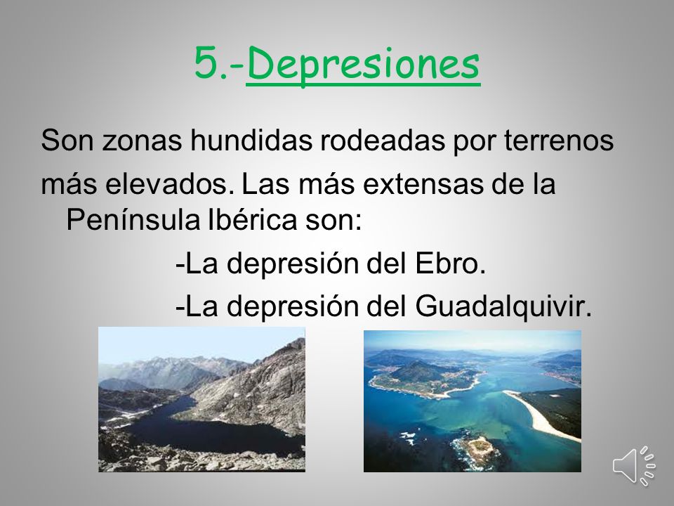 5.-Depresiones Son zonas hundidas rodeadas por terrenos