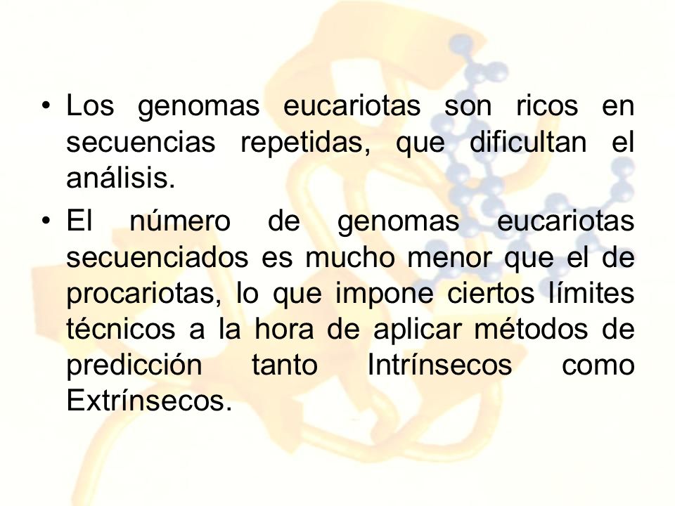 Los genomas eucariotas son ricos en secuencias repetidas, que dificultan el análisis.