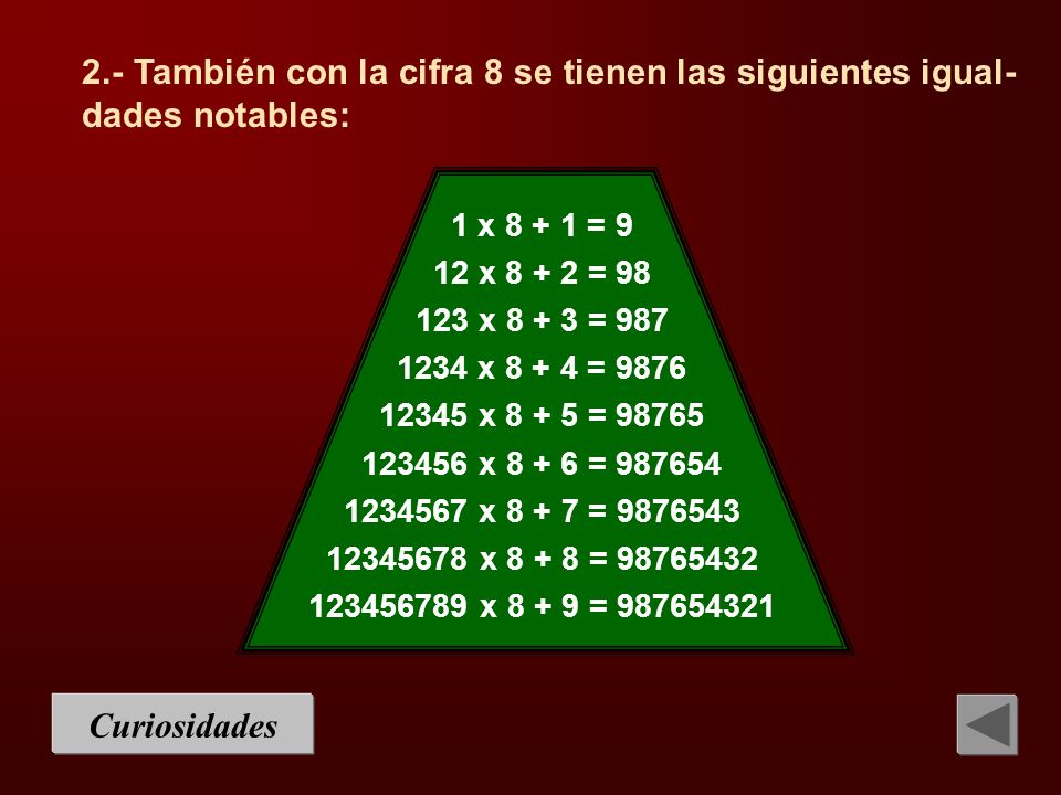 2.- También con la cifra 8 se tienen las siguientes igual-dades notables:
