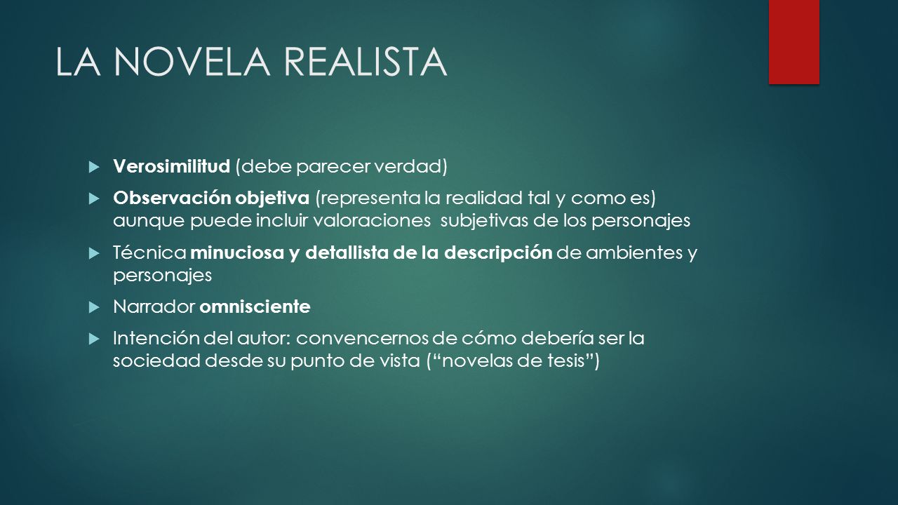 LA NOVELA REALISTA Verosimilitud (debe parecer verdad)