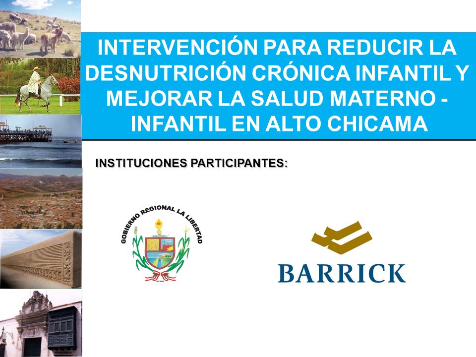 INTERVENCIÓN PARA REDUCIR LA DESNUTRICIÓN CRÓNICA INFANTIL Y MEJORAR LA SALUD MATERNO - INFANTIL EN ALTO CHICAMA