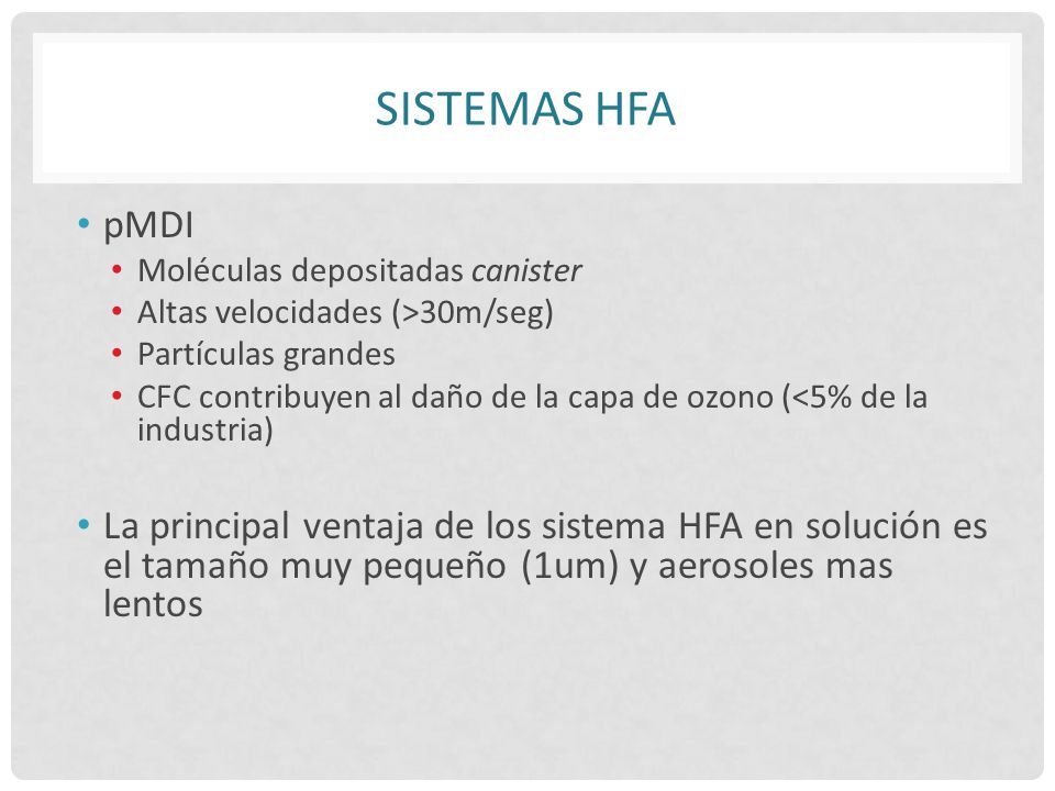 Sistemas HFA pMDI. Moléculas depositadas canister. Altas velocidades (>30m/seg) Partículas grandes.
