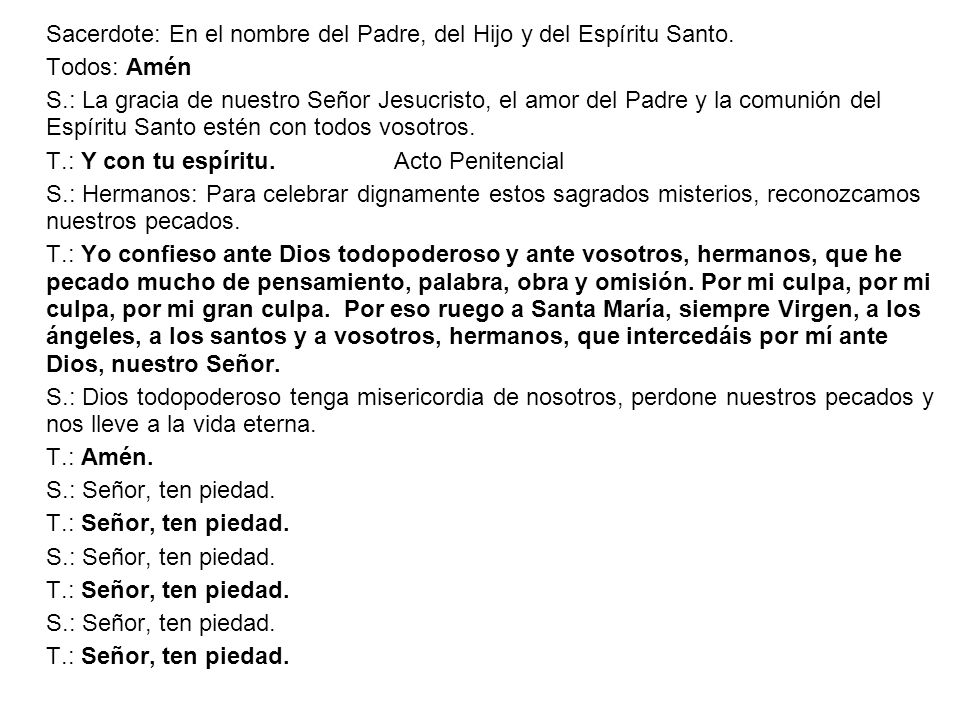 Sacerdote: En el nombre del Padre, del Hijo y del Espíritu Santo.