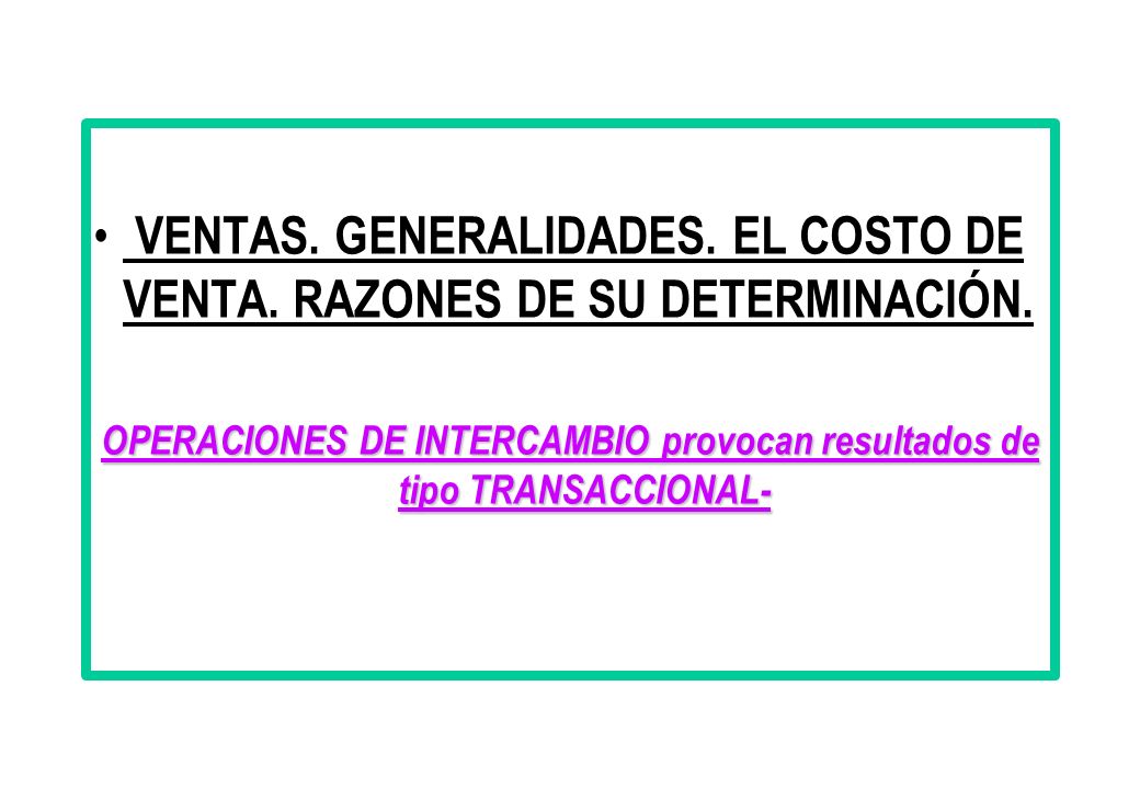 OPERACIONES DE INTERCAMBIO provocan resultados de tipo TRANSACCIONAL-