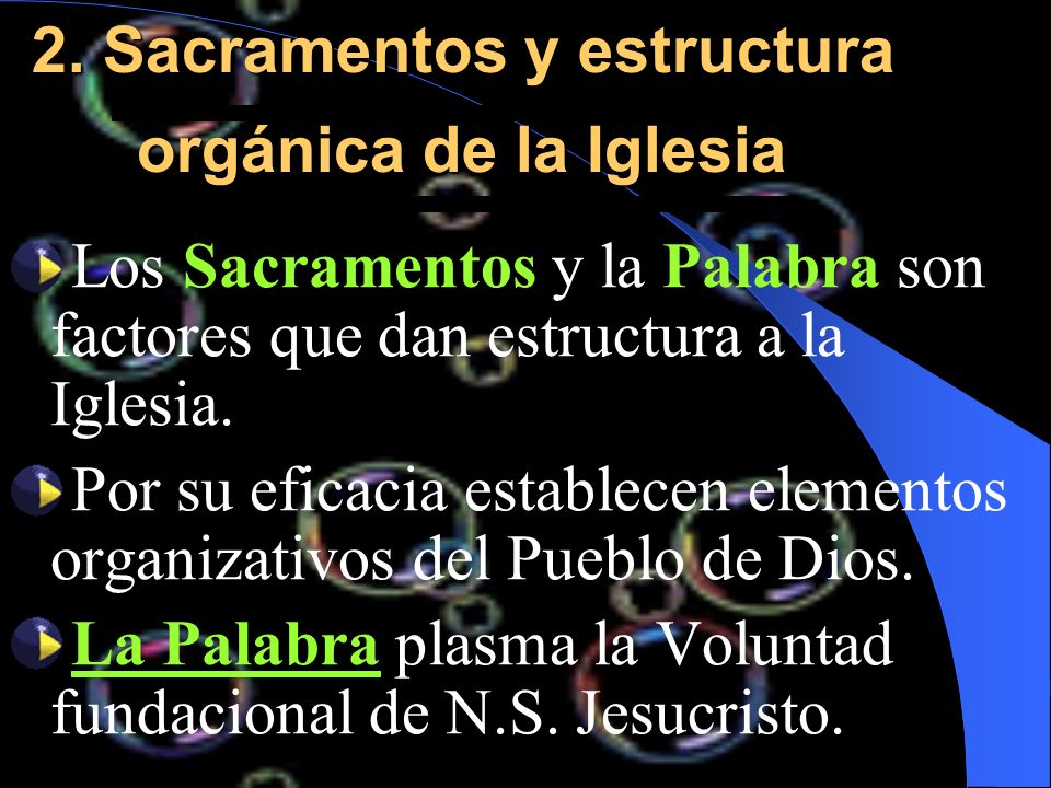 2. Sacramentos y estructura orgánica de la Iglesia