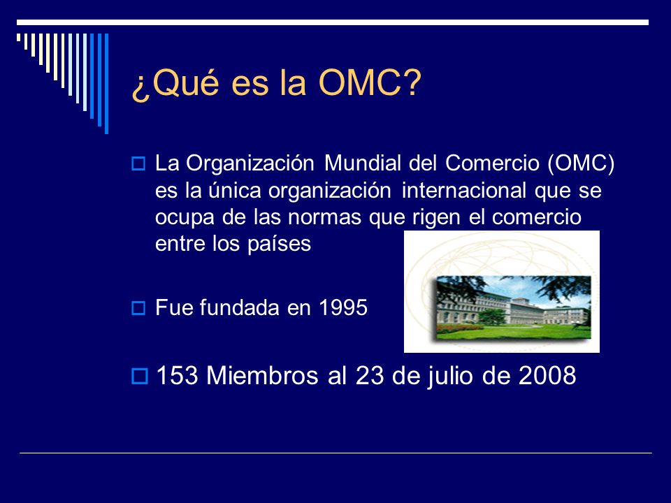 ¿Qué es la OMC 153 Miembros al 23 de julio de 2008