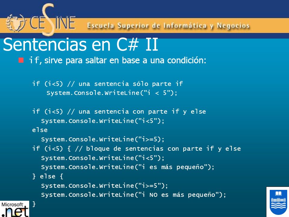 Sentencias en C# II if, sirve para saltar en base a una condición: