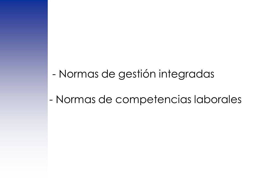 - Normas de gestión integradas - Normas de competencias laborales