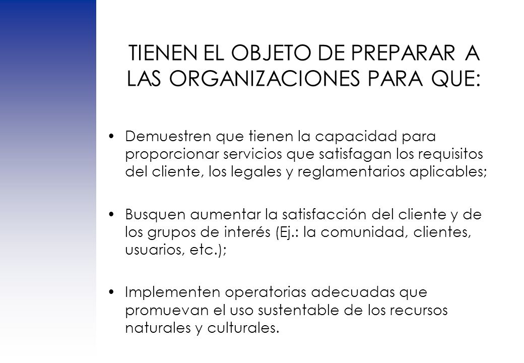 TIENEN EL OBJETO DE PREPARAR A LAS ORGANIZACIONES PARA QUE: