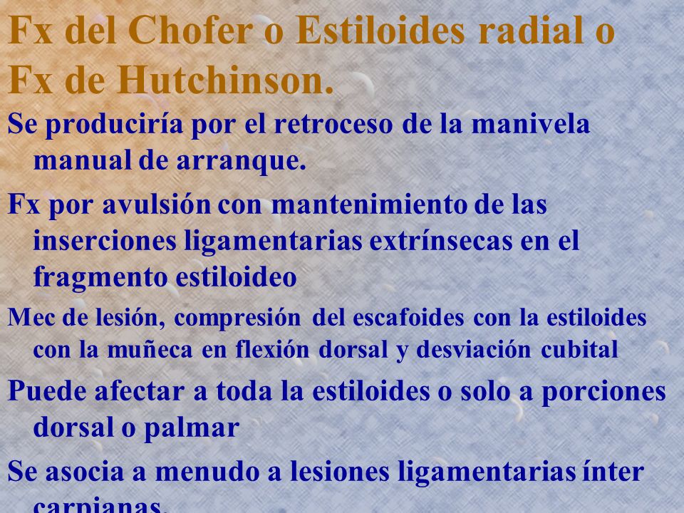 Fx del Chofer o Estiloides radial o Fx de Hutchinson.