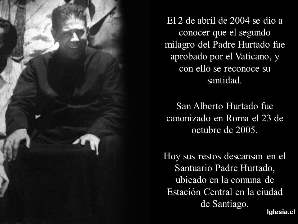 San Alberto Hurtado fue canonizado en Roma el 23 de octubre de 2005.