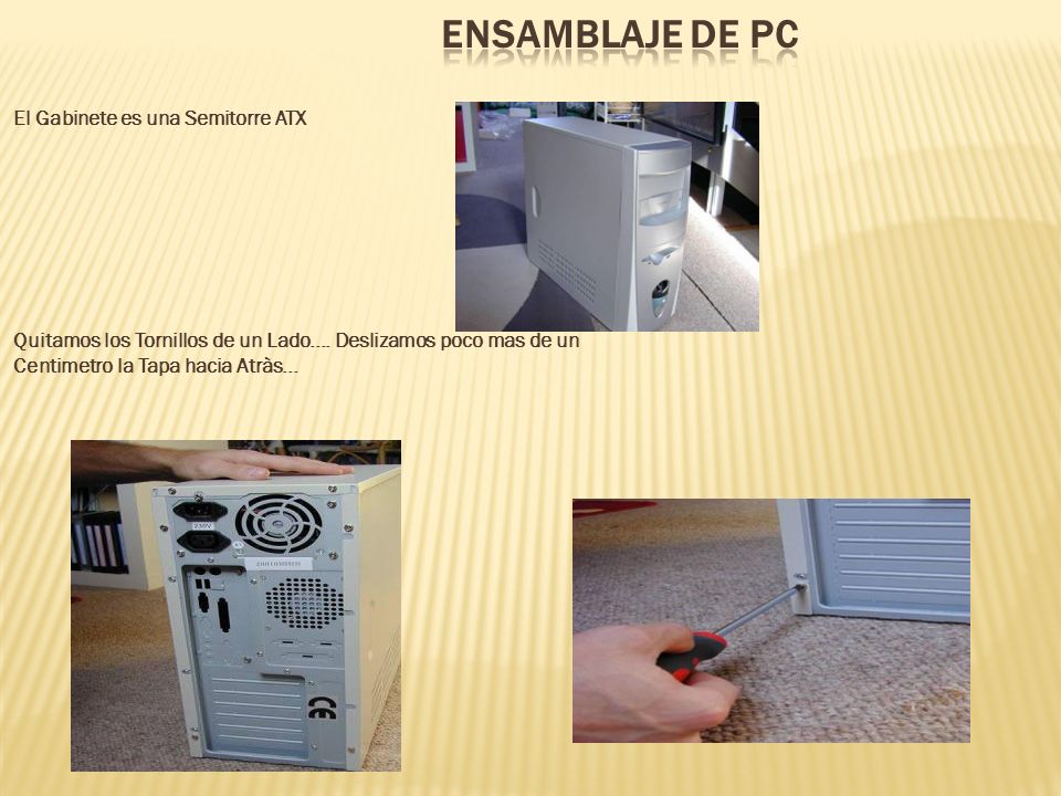 Ensamblaje de PC El Gabinete es una Semitorre ATX