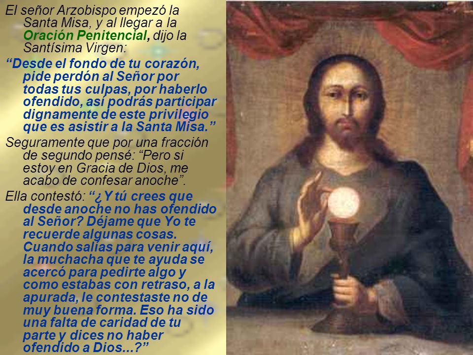 El señor Arzobispo empezó la Santa Misa, y al llegar a la Oración Penitencial, dijo la Santísima Virgen: