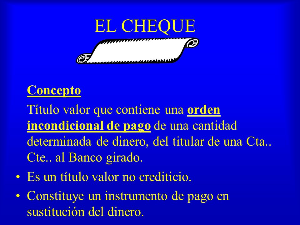 EL CHEQUE Concepto.