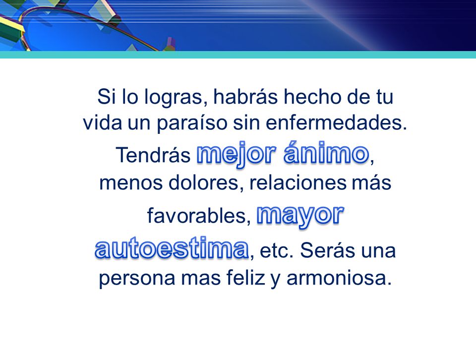 Si lo logras, habrás hecho de tu vida un paraíso sin enfermedades
