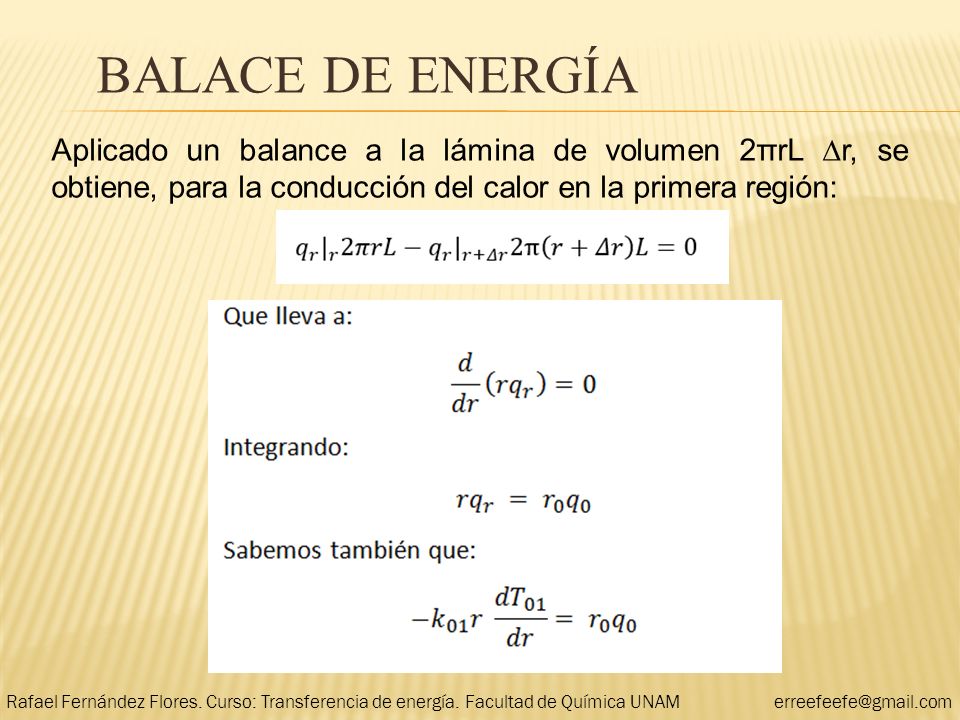 BALACE DE ENERGÍA Aplicado un balance a la lámina de volumen 2πrL ∆r, se obtiene, para la conducción del calor en la primera región: