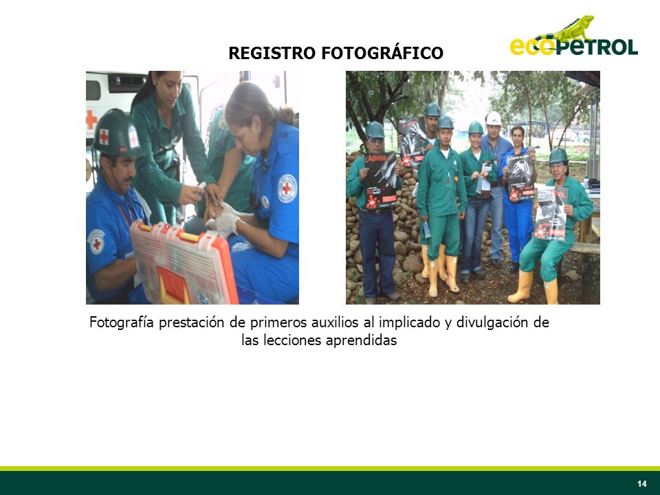 REGISTRO FOTOGRÁFICO Fotografía prestación de primeros auxilios al implicado y divulgación de las lecciones aprendidas.