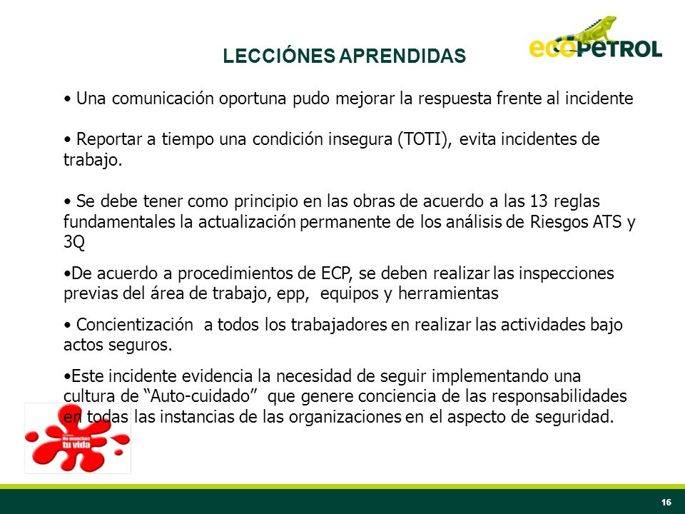 LECCIÓNES APRENDIDAS Una comunicación oportuna pudo mejorar la respuesta frente al incidente.