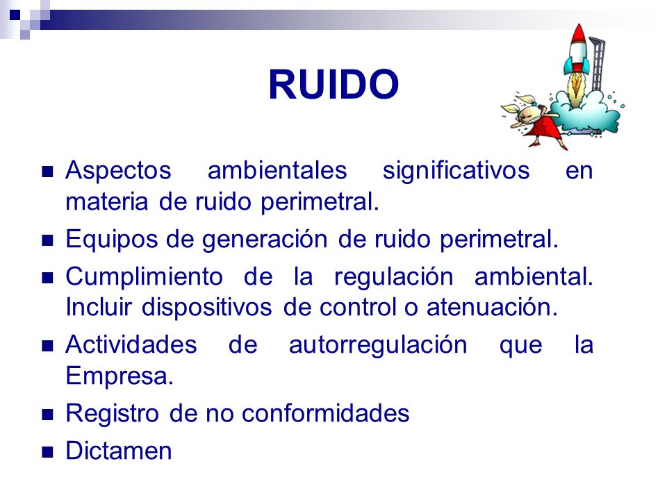 RUIDO Aspectos ambientales significativos en materia de ruido perimetral. Equipos de generación de ruido perimetral.