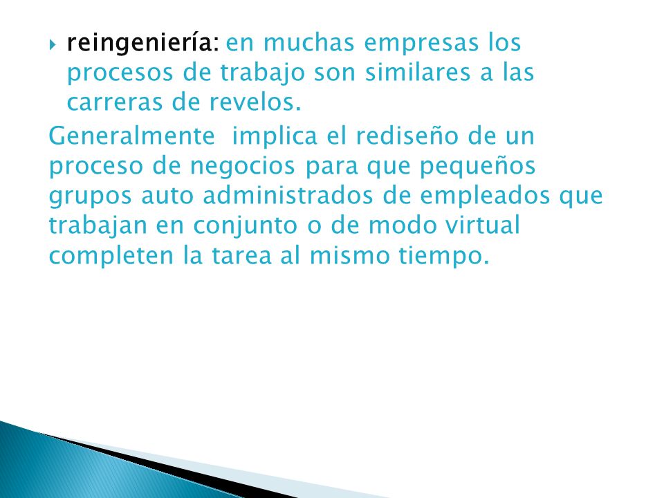reingeniería: en muchas empresas los procesos de trabajo son similares a las carreras de revelos.