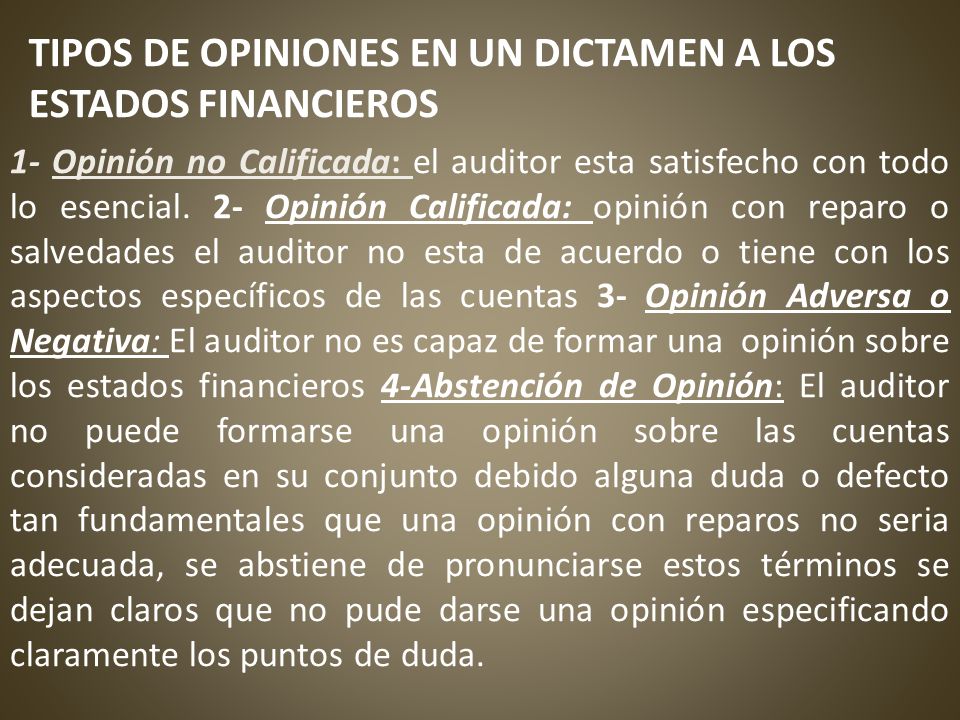 TIPOS DE OPINIONES EN UN DICTAMEN A LOS ESTADOS FINANCIEROS